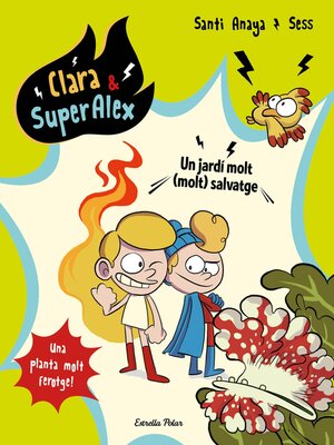 cover image of Clara & SuperÀlex 6. Un jardí molt (molt) salvatge